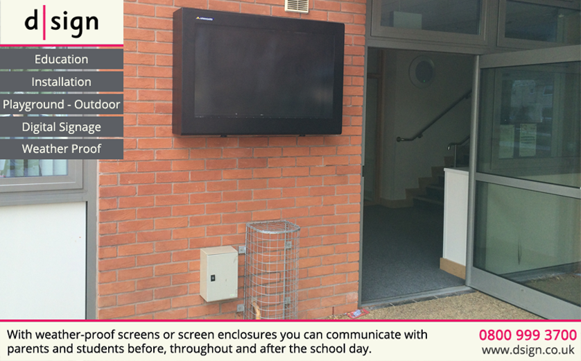 With weather-proof screens or screen enclosures you can communicate with parents and students before, throughout and after the school day.
