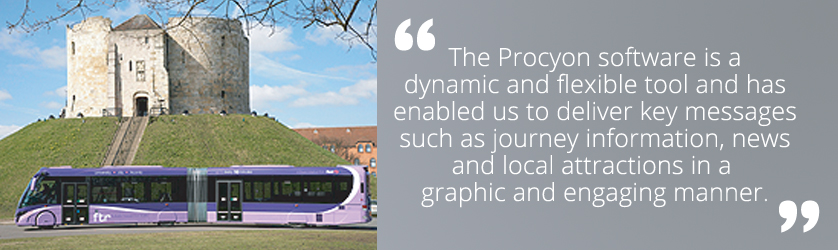 The Procyon software is a dynamic and flexible tool and has enabled us to deliver key messages such as journey information, news and local attractions in a graphic and engaging manner.
